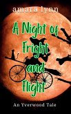 A Night of Fright and Flight (Yverwood Witches) (eBook, ePUB) A Night of Fright and Flight (Yverwood Witches) (eBook, ePUB)