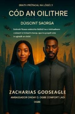 Cover CÓD AN OILITHRE - Dúiseacht AI (Sraith PRÓTACAL AN LOGOS - Leabhar 1) (eBook, ePUB)