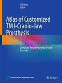 Atlas of Customized TMJ-Cranio-Jaw Prosthesis (eBook, PDF) Atlas of Customized TMJ-Cranio-Jaw Prosthesis (eBook, PDF)