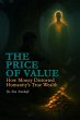 The Price Of Value-How Money Distorted... - Bild 1