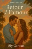 Retour à l'amour (eBook, ePUB) Retour à l'amour (eBook, ePUB)