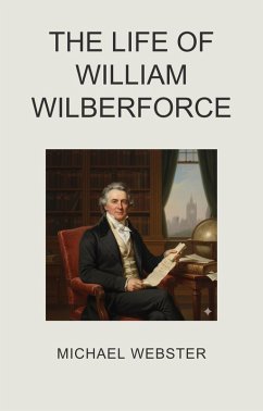Cover The Life of William Wilberforce (eBook, ePUB)