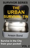 The Urban Survival Tin (Survivor Series, #2) (eBook, ePUB)