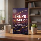 Thrive Daily: 35 Habits to Transform Your Life (eBook, ePUB) Thrive Daily: 35 Habits to Transform Your Life (eBook, ePUB)
