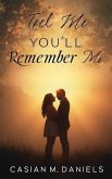 Tell Me You'll Remember Me (eBook, ePUB) Tell Me You'll Remember Me (eBook, ePUB)
