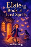 Elsie And The Book Of Lost Spells (eBook, ePUB)