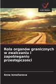 Rola organów granicznych w zwalczaniu i zapobieganiu przest¿pczo¿ci