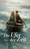 Die Ufer der Zeit Die Ufer der Zeit