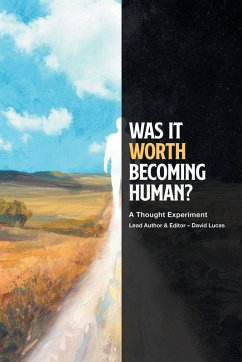 WAS IT WORTH BECOMING HUMAN? Cover WAS IT WORTH BECOMING HUMAN?