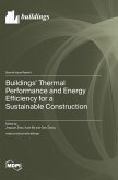 Buildings' Thermal Performance and Energy Efficiency for a Sustainable Construction Buildings' Thermal Performance and Energy Efficiency for a Sustainable Construction
