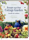Rezepte aus dem Cottage Garden Rezepte aus dem Cottage Garden