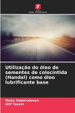 Utilização do óleo de sementes de colocíntida (Handal) como óleo lubrificante base