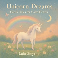 Cover Unicorn Dreams: Gentle Tales for Calm Hearts (eBook, ePUB)
