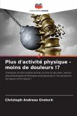 Plus d'activité physique - moins de douleurs !?