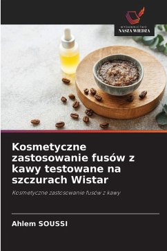 Kosmetyczne zastosowanie fusów z kawy testowane na szczurach Wistar - Soussi, Ahlem