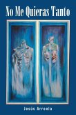 No Me Quieras Tanto No Me Quieras Tanto