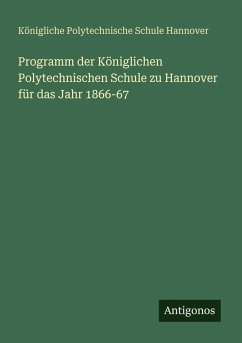 Cover Programm der Königlichen Polytechnischen Schule zu Hannover für das Jahr 1866-67