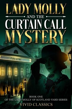 Lady Molly and the Curtain Call Mystery - Vivid Classics