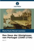 Das Haus der Königinnen von Portugal (1640-1754)