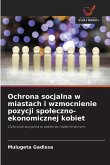 Ochrona socjalna w miastach i wzmocnienie pozycji spo¿eczno-ekonomicznej kobiet Ochrona socjalna w miastach i wzmocnienie pozycji spo¿eczno-ekonomicznej kobiet
