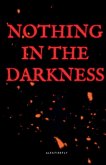 Nothing in the Darkness