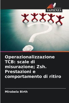 Operazionalizzazione TCB: scale di misurazione; Zsh. Prestazioni e comportamento di ritiro - Birth, Mirabela