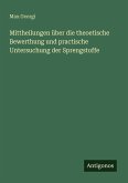 Mittheilungen über die theoetische Bewerthung und practische Untersuchung der Sprengstoffe