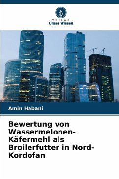 Cover Bewertung von Wassermelonen-Käfermehl als Broilerfutter in Nord-Kordofan