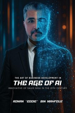 The Art of Business Development in the Age of AI - Bin-Mahfouz, Adnan The Art of Business Development in the Age of AI - Bin-Mahfouz, Adnan