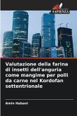 Valutazione della farina di insetti dell'anguria come mangime per polli da carne nel Kordofan settentrionale Valutazione della farina di insetti dell'anguria come mangime per polli da carne nel Kordofan settentrionale