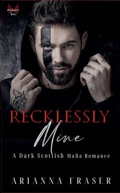 Cover Recklessly Mine _ A Dark Scottish Mafia Romance