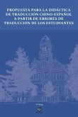 PROPUESTA PARA LA DIDÁCTICA DE TRADUCCIÓN CHINO-ESPAÑOL A PARTIR DE ERRORES DE TRADUCCIÓN DE LOS ESTUDIANTES PROPUESTA PARA LA DIDÁCTICA DE TRADUCCIÓN CHINO-ESPAÑOL A PARTIR DE ERRORES DE TRADUCCIÓN DE LOS ESTUDIANTES