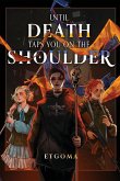 Until Death Taps You on the Shoulder