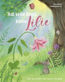 Hab keine Angst, kleine Lilie Hab keine Angst, kleine Lilie