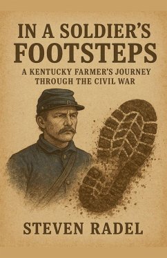 Cover In A Soldier's Footsteps - A Kentucky Farmer's Journey Through The Civil War