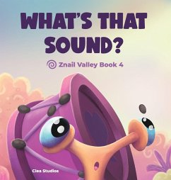 Cover WHAT'S THAT SOUND? Znail Valley Book 4