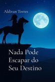 Nada Pode Escapar do Seu Destino Nada Pode Escapar do Seu Destino