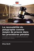La recevabilité du polygraphe comme moyen de preuve dans les procédures pénales