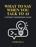 What to Say When You Talk to AI