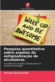Pesquisa quantitativa sobre aspetos da estigmatização de alcoólatras