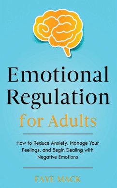 Emotional Regulation for Adults - Mack, Faye Emotional Regulation for Adults - Mack, Faye