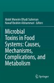 Microbial Toxins in Food Systems: Causes, Mechanisms, Complications, and Metabolism