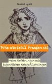 Wie wertvoll Frieden ist Wie wertvoll Frieden ist