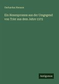 Ein Hexenprozess aus der Umgegend von Trier aus dem Jahre 1572