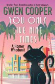 You Only Live Nine Times: A "Homer Whodunit" Cozy Mystery ("Homer Whodunit" Mysteries, #1) (eBook, ePUB) You Only Live Nine Times: A "Homer Whodunit" Cozy Mystery ("Homer Whodunit" Mysteries, #1) (eBook, ePUB)