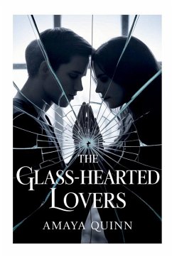 The Glass-Hearted Lovers - Quinn, Amaya The Glass-Hearted Lovers - Quinn, Amaya