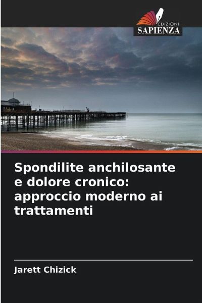 Spondilite anchilosante e dolore cronico: approccio moderno ai trattamenti