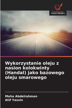 Cover Wykorzystanie oleju z nasion kolokwinty (Handal) jako bazowego oleju smarowego