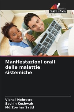 Manifestazioni orali delle malattie sistemiche - Mehrotra, Vishal;Kushwah, Sachin;Sajid, Md.Zowhar