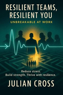 Cover Resilient Teams, Resilient You (Unbreakable, #18) (eBook, ePUB)